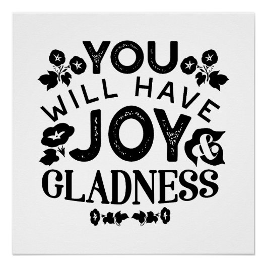 You Will Have Joy and Gladness Inspirational Quote ポスター (正面)
