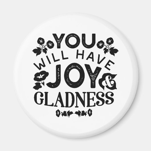 You Will Have Joy and Gladness Inspirational Quote マグネット (正面)