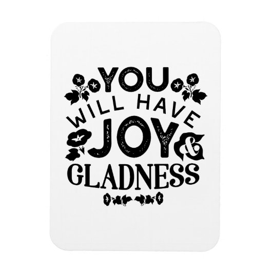 You Will Have Joy and Gladness Inspirational Quote マグネット (縦)