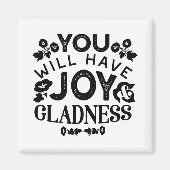 You Will Have Joy and Gladness Inspirational Quote マグネット (正面)