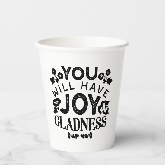 You Will Have Joy and Gladness Inspirational Quote 紙コップ (正面)