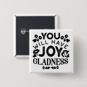 You Will Have Joy and Gladness Inspirational Quote 缶バッジ (正面&裏面)