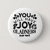 You Will Have Joy and Gladness Inspirational Quote 缶バッジ (正面)