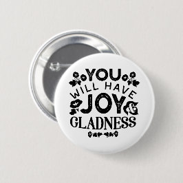 You Will Have Joy and Gladness Inspirational Quote 缶バッジ