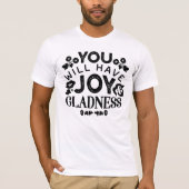 You Will Have Joy and Gladness Inspirational Quote Tシャツ (正面)