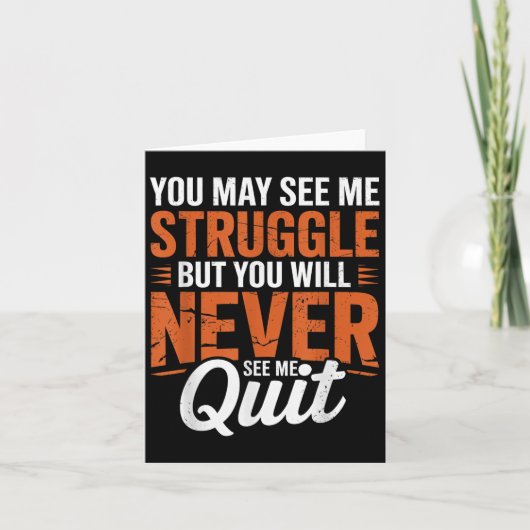 You Will Never See Me Quit, Motivational Quote  カード (正面)
