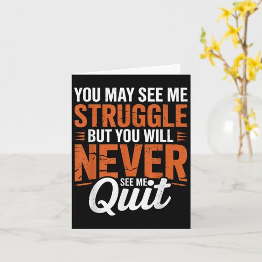 You Will Never See Me Quit, Motivational Quote  カード (黄色い花)