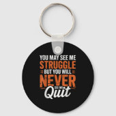 You Will Never See Me Quit, Motivational Quote  キーホルダー (正面)