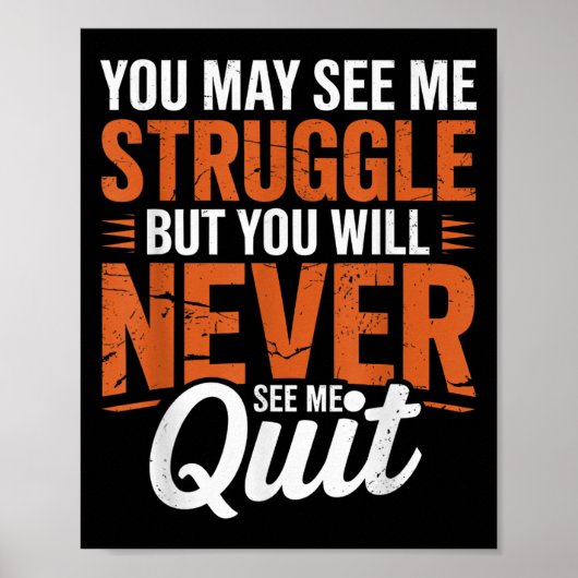 You Will Never See Me Quit, Motivational Quote  ポスター (正面)