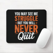 You Will Never See Me Quit, Motivational Quote  マウスパッド (マウス)