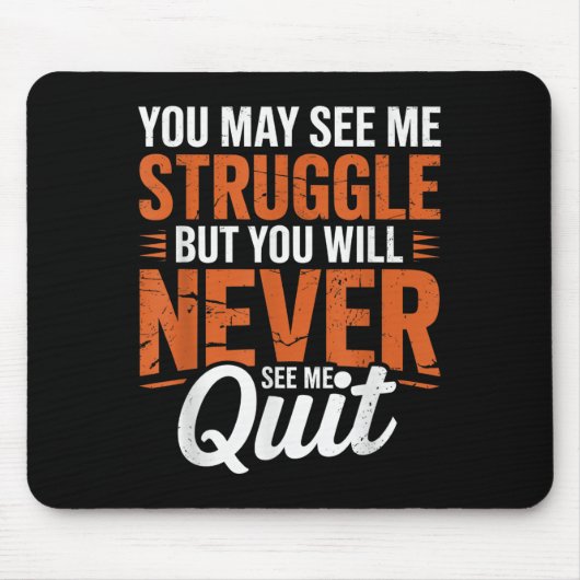 You Will Never See Me Quit, Motivational Quote  マウスパッド (正面)