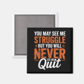 You Will Never See Me Quit, Motivational Quote  マグネット (正面/裏面)