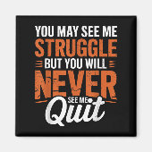 You Will Never See Me Quit, Motivational Quote  マグネット (正面)