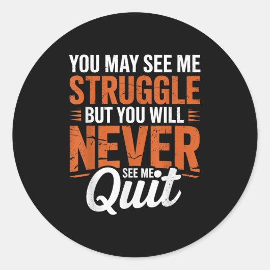 You Will Never See Me Quit, Motivational Quote  ラウンドシール (正面)