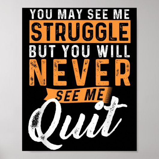 You Will Never See Me Quit - Motivational Quote In ポスター (正面)