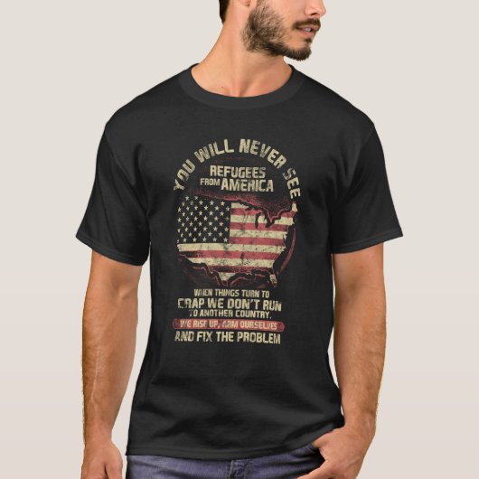 You Will Never See Refugees From America Tシャツ (正面)