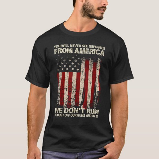 You Will Never See Refugees From America US Patrio Tシャツ (正面)