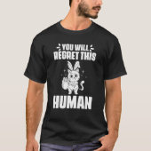 You Will Regret This Human Black Cat for Bunny Fel Tシャツ (正面)