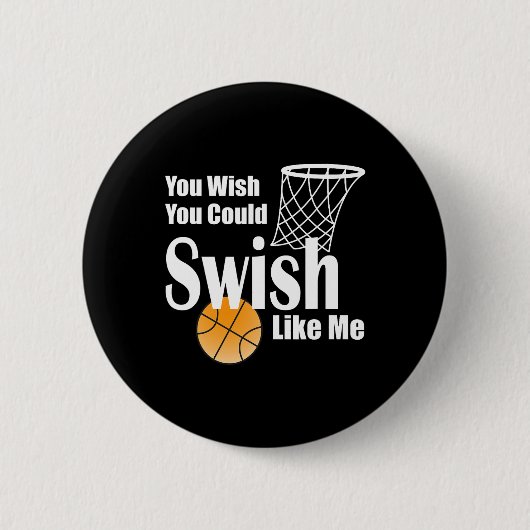You Wish You Could Swish Like Me Sketll 缶バッジ (正面)