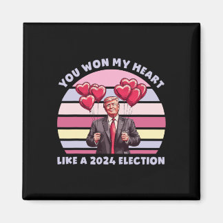 You Won My Heart Like A 2024 Election Funny Trump  マグネット