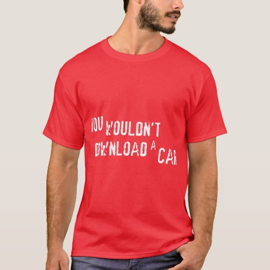 YOU WOULDNT DOWNLOAD A CAR Tシャツ (正面)