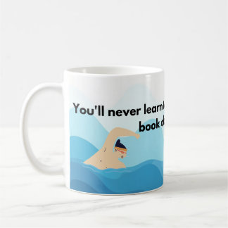 You'll Never Learn to Swim from Reading a Book コーヒーマグカップ