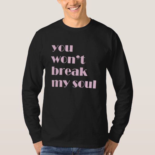 You'll Not Break My Soul Tシャツ (正面)