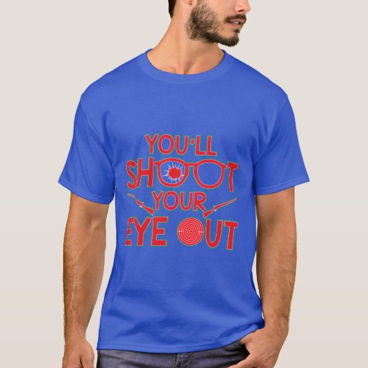 Youll Shoot Your Eye Out Christmas gift Tシャツ (正面)