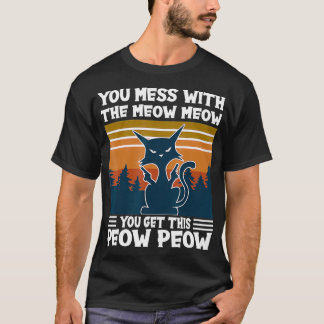 YouMessWithTheMeowMeowYouGetこの人々PeowCatLove Tシャツ
