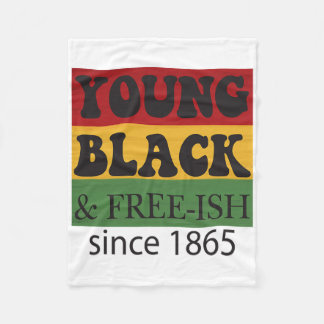 Young Black Free-ish Since 1865 Black History Mont フリースブランケット