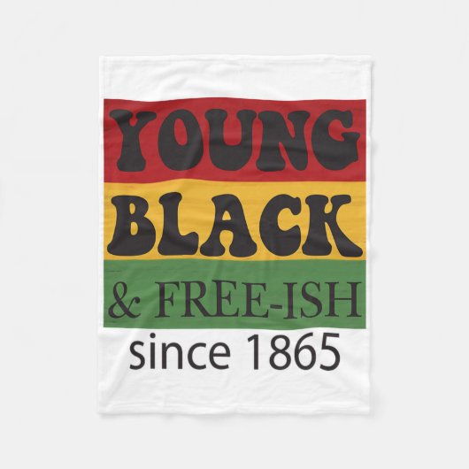 Young Black Free-ish Since 1865 Black History Mont フリースブランケット (正面)