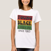 Young Black Free-ish Since 1865 Black History Mont Tシャツ (正面)