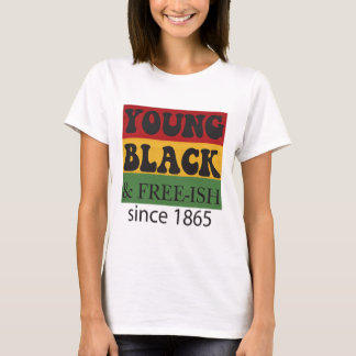 Young Black Free-ish Since 1865 Black History Mont Tシャツ