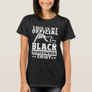 Young Black Homeowner First Time House Buyer Black Tシャツ