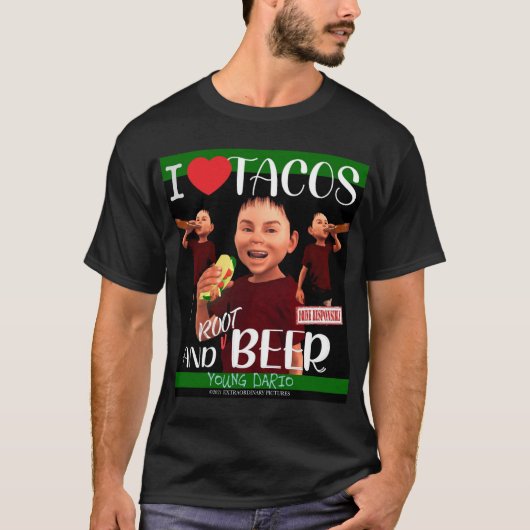 Young Dario - I Love Tacos and Root Beer Tシャツ (正面)
