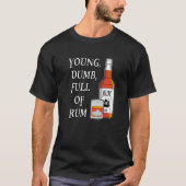 Young Dumb Full Of Rum Tシャツ (正面)