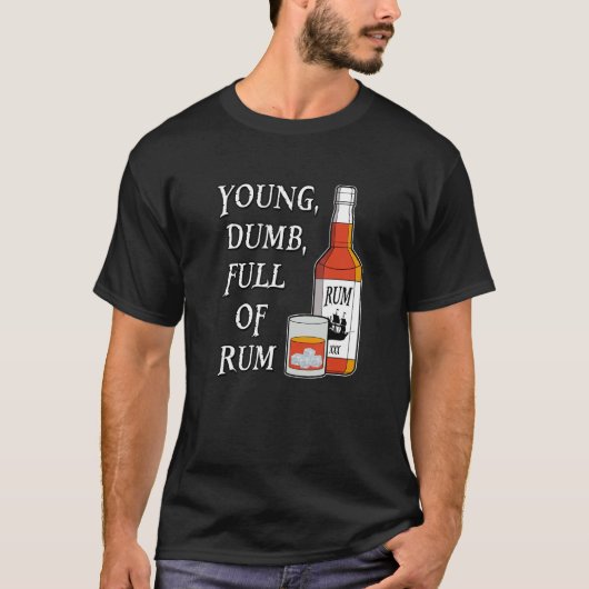 Young Dumb Full Of Rum Tシャツ (正面)