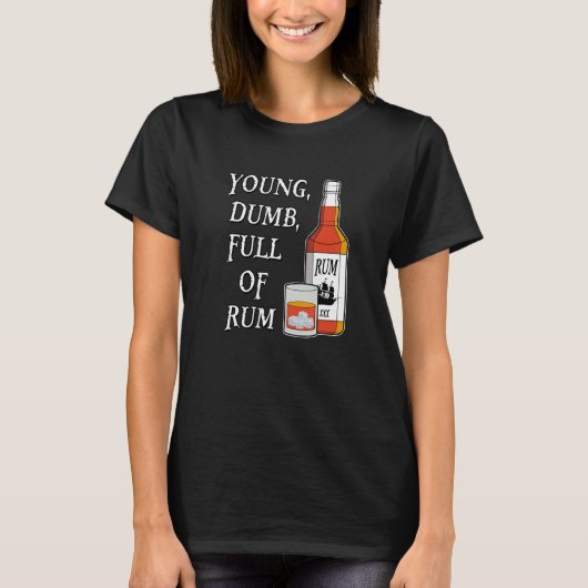 Young Dumb Full Of Rum Tシャツ (正面)