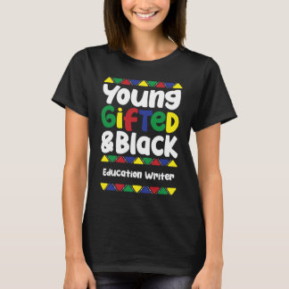 Young ed & Black History Month Education Writer Tシャツ
