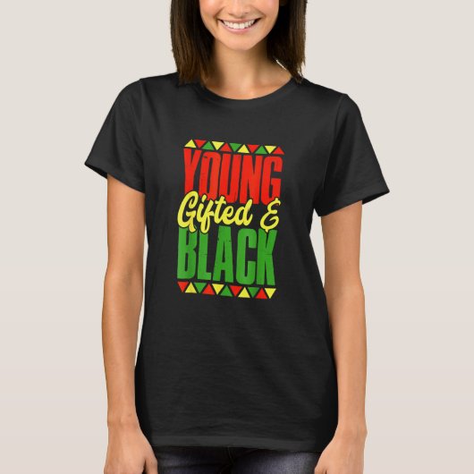 Young Gifted And Black Black History Month African Tシャツ (正面)