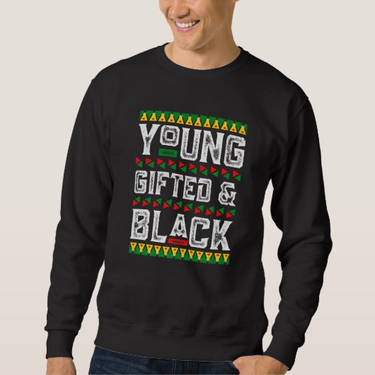 Young Gifted & Black History African American BLM  スウェットシャツ (正面)