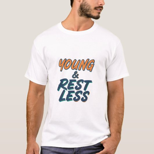 Young & Restlessやる気を起こさせる引用文メンズTシャツ| Tシャツ (正面)