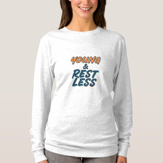 Young & Restlessやる気を起こさせる引用文Womens Tシャツ (正面)