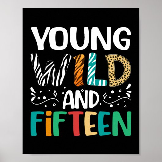 Young Wild And Fifteen 15th Birthday 15 Year Old ポスター (正面)