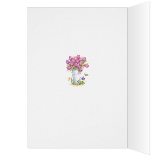 Your 考え Card Tulip in Pail Greeting Card (内側 (左))