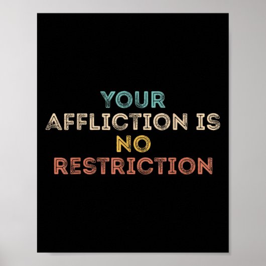 Your Affliction Is No Restriction Funny Motivation ポスター (正面)
