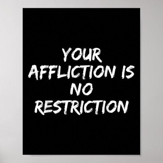 Your Affliction Is No Restriction Motivational Quo ポスター (正面)
