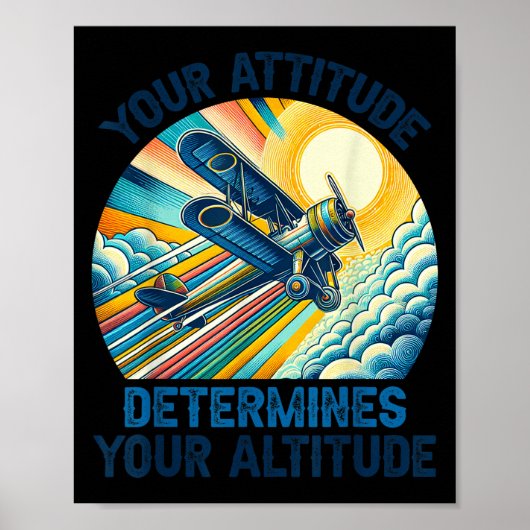 Your Attitude Determines Your Altitude Motivationa ポスター (正面)
