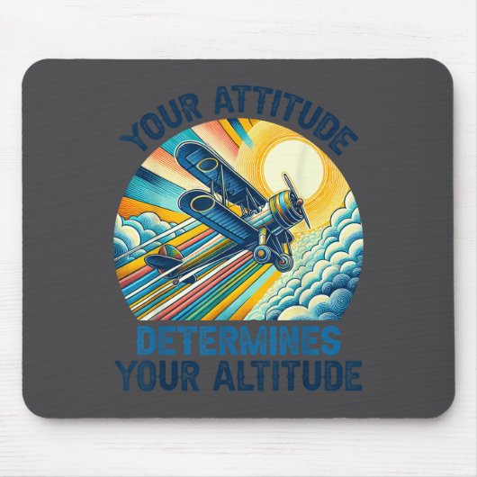 Your Attitude Determines Your Altitude Motivationa マウスパッド (正面)
