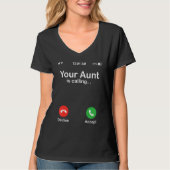 Your Aunt Is Calling Decline Or Accept Happy Niece Tシャツ (正面)